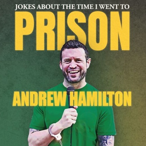 Andrew Hamilton - Jokes About the Time I Went to Prison