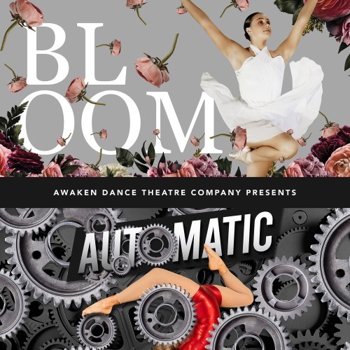 Awaken Dance Theatre Company presents Bloom & Automatic