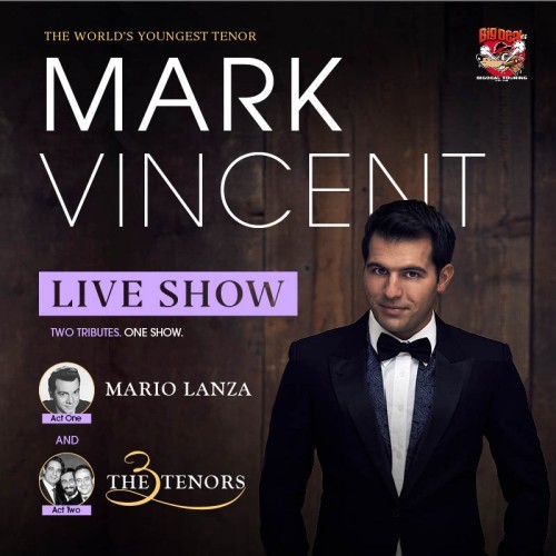 Big Deal Touring presents Mark Vincent - Tribute to Mario Lanza and The 3 Tenors