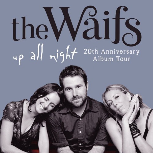 Double J presents The Waifs - Up All Night 20th Anniversary Tour -- With Special Guest Jeff Lang