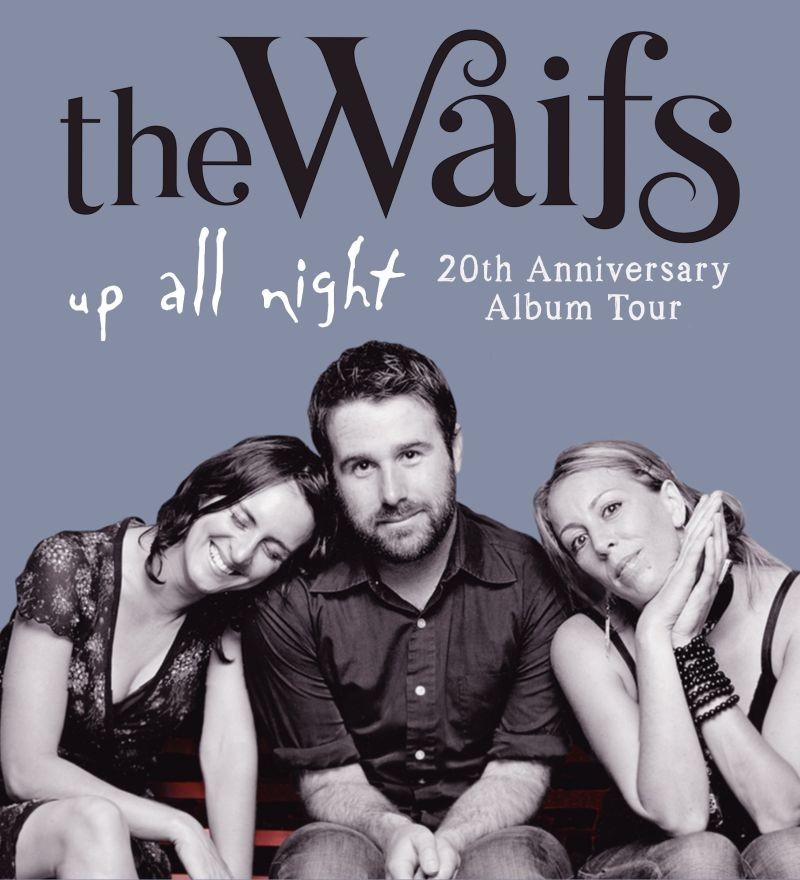 Double J presents The Waifs - Up All Night 20th Anniversary Tour -- With Special Guest Jeff Lang