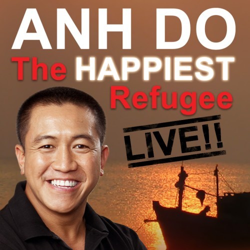 www.alist.com.au presents Anh Do - The Happiest Refugee Live!