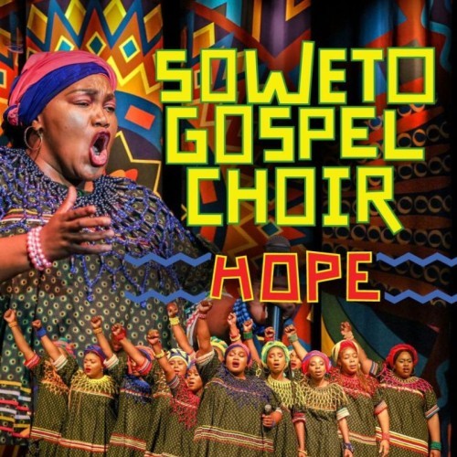 Andrew Kay presents Soweto Gospel Choir - Hope