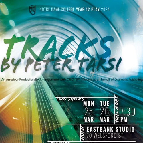 Notre Dame College Year 12 Theatre Studies Class presents Tracks -- by Peter Tarsi