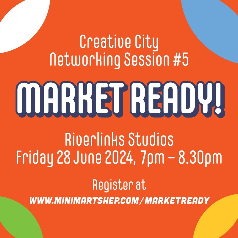Creative City Networking Session #5: Market Ready! -- Part of Mini Mart Art Fair 2024