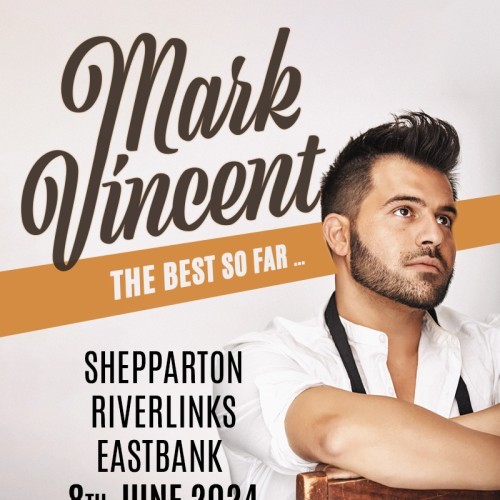 Mark Vincent - The Best So Far -- Celebrations of the classics we love Mark for