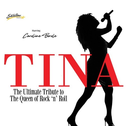 Showtime Australia presents Tina - The Ultimate Tribute to the Queen of Rock 'N' Roll