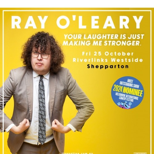 Live Nation presents Ray O'Leary - Your Laughter Is Just Making Me Stronger