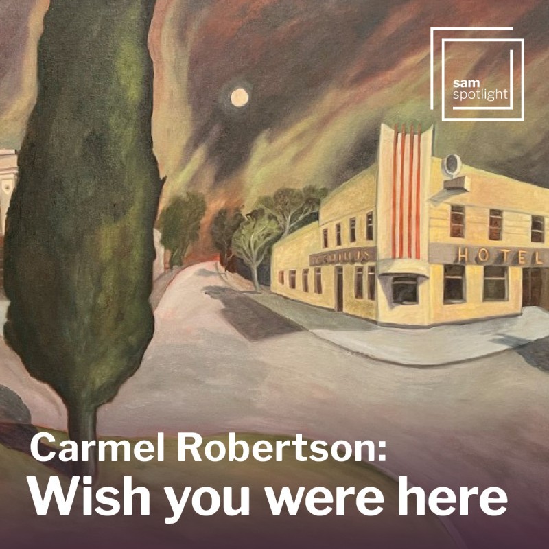 Exhibition Opening - Carmel Robertson: Wish you were here 