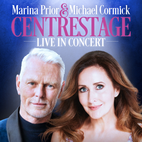 Entertainment Consulting presents Marina Prior & Michael Cormick - Centrestage