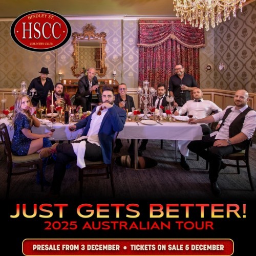 HSCC presents THE HINDLEY STREET COUNTRY CLUB - JUST GET'S BETTER - 2025 AUSTRALIAN TOUR