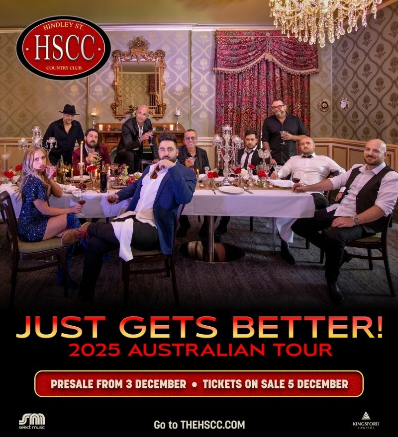 HSCC presents THE HINDLEY STREET COUNTRY CLUB - JUST GET'S BETTER - 2025 AUSTRALIAN TOUR