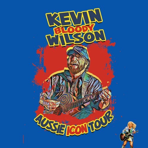Kevin Bloody Wilson -- with Special Guest Jenny Talia