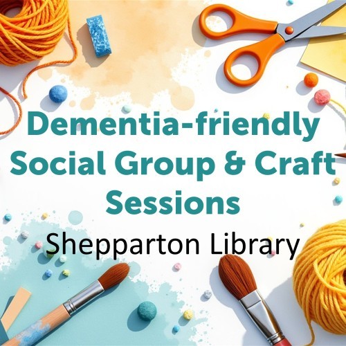 Dementia Friendly Social Support Group & Craft at Shepparton Library