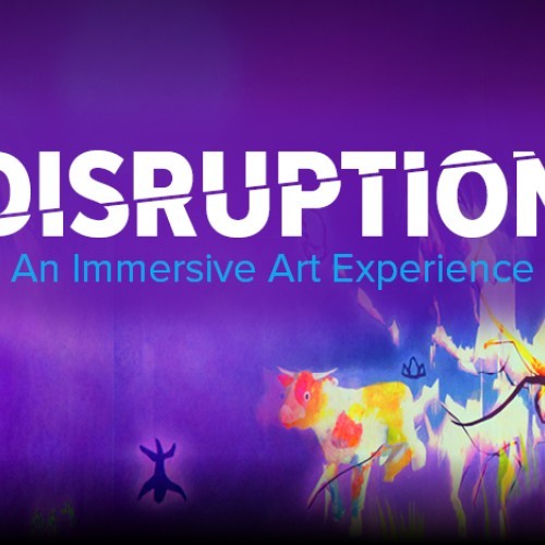 Disruption: An Immersive Art Experience