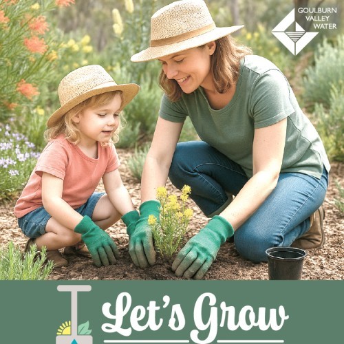 Goulburn Valley Water presents LET’S GROW: WATERWISE GARDENS -- FREE GARDENING EVENT