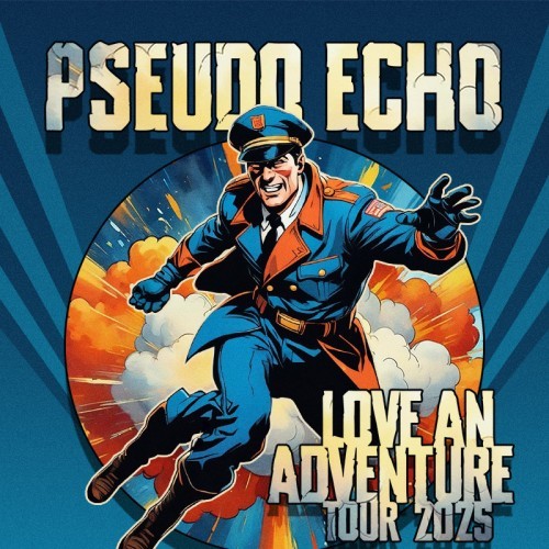 The Harbour Agency presents Pseudo Echo -- Love An Adventure Tour Part 2