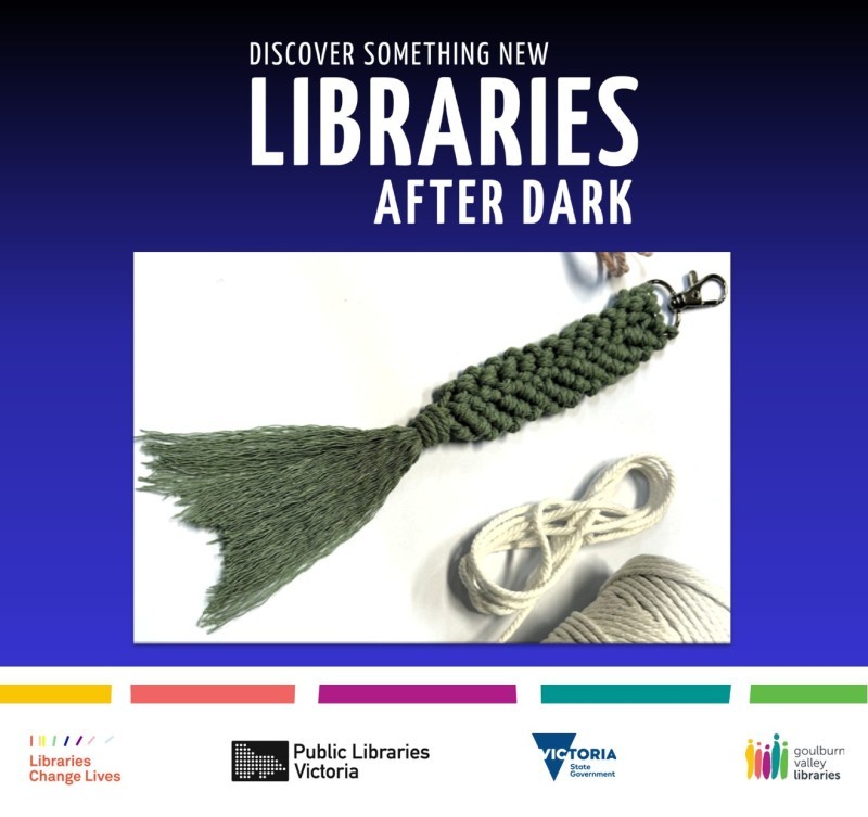 Libraries After Dark - Macrame Keychain Workshop at Shepparton Library