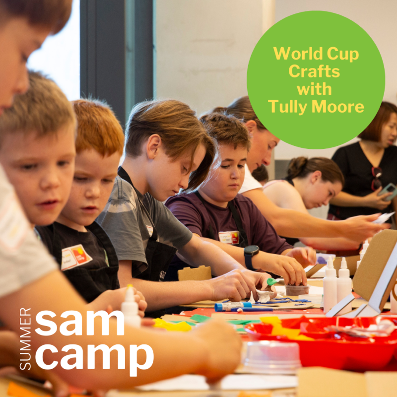 SAM Summer Camp: World Cup Crafts with Tully Moore