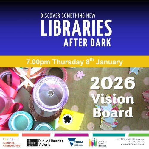 Libraries After Dark - Dream Big in 2026 - Create a Vision Board at Shepparton Library