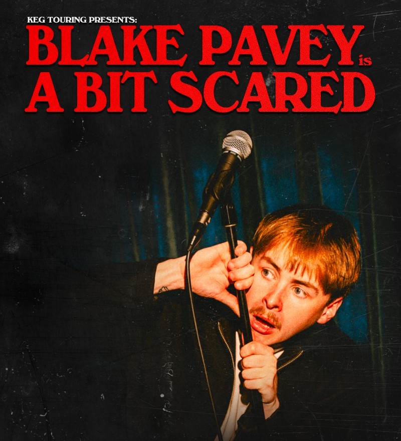 KEG Touring presents Blake Pavey - A Bit Scared