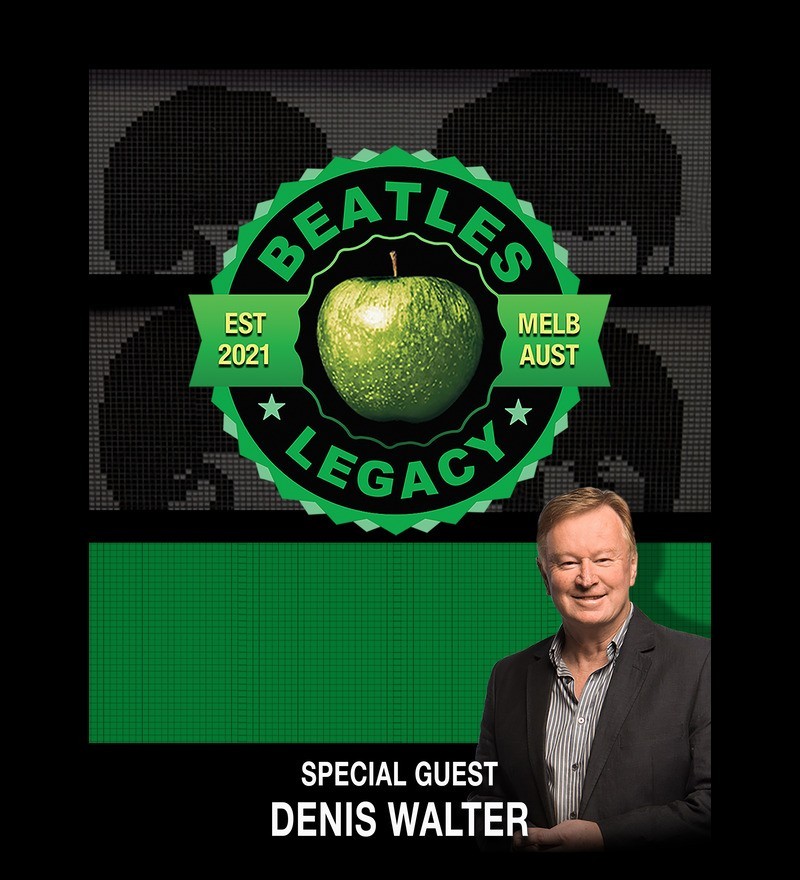 Beatles Legacy -- with special guest Denis Walter